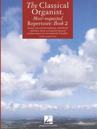 THE CLASSICAL ORGANIST: MOST-REQUESTED REPERTOIRE BOOK 2