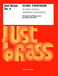ADRIANO BANCHIERI: ECHO FANTASIA - BRASS QUARTET (JUST BRASS NO.9)