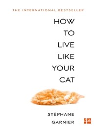 HOW TO LIVE LIKE YOUR CAT