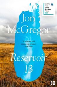 Reservoir 13 (Costa Novel Award 2017)