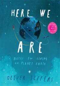 Here we are : notes for living on planet earth