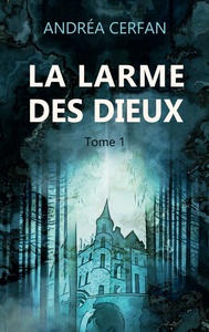 LA LARME DES DIEUX - TOME 1