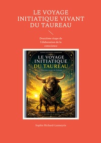 Le Voyage Initiatique Vivant du Taureau