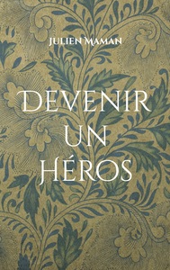 DEVENIR UN HEROS