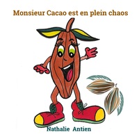 MONSIEUR CACAO EST EN PLEIN CHAOS - ILLUSTRATIONS, COULEUR