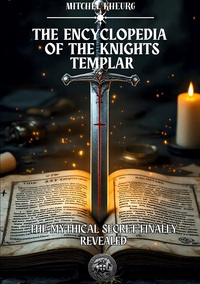 The Encyclopedia of the Knights Templar