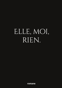 elle, moi, rien.