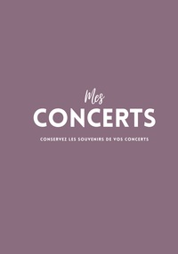 Mes Concerts - Conservez les souvenirs de vos concerts