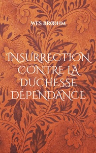 Insurrection contre la duchesse dépendance