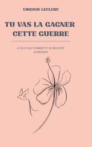 Tu vas la gagner cette guerre