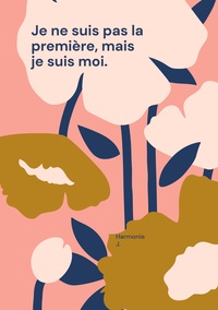 Je ne suis pas la première, mais je suis moi.