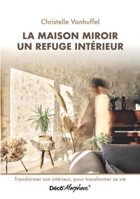 La maison miroir refuge intérieur