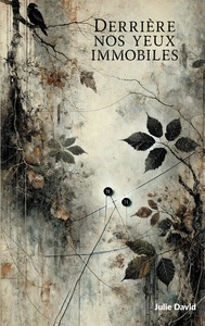 Derrière nos yeux immobiles
