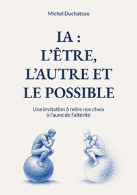 IA : l'Etre, l'Autre et le Possible