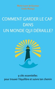 Comment garder le cap dans un monde qui déraille?