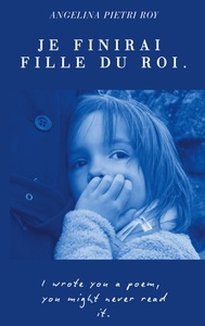 Je finirai fille du Roi