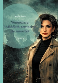 Vengeance, infidélité, tentative de meurtre