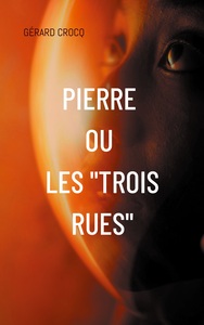 Pierre ou les "Trois Rues"