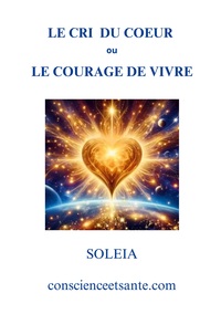 Le cri du coeur ou le courage de vivre