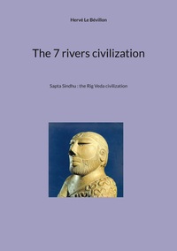 THE 7 RIVERS CIVILIZATION - SAPTA SINDHU : THE RIG VEDA CIVILIZATION - ILLUSTRATIONS, COULEUR