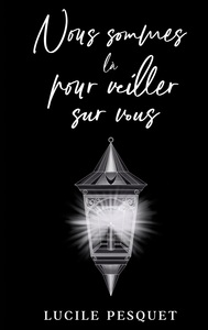 Nous sommes là pour veiller sur vous