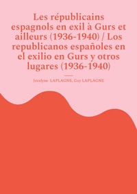 Les républicains espagnols en exil à Gurs et ailleurs (1936-1940) / Los republicanos españoles en el exilio en Gurs y otros lugares (1936-1940)