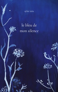 Le bleu de mon silence