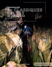 Topoguide - 20 classiques belges en spéléologie