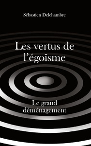 Les vertus de l'égoïsme, le grand déménagement