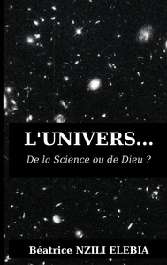 L'univers... De la Science ou de Dieu ?