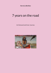 7 YEARS ON THE ROAD - AN OUTWARD AND INNER JOURNEY