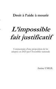 Droit à l'aide à mourir : L'impossible fait justificatif