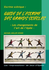 Guide de l'escrime des "grands siècles"
