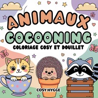 ANIMAUX COCOONING - COLORIAGE COSY ET DOUILLET