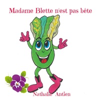 MADAME BLETTE N'EST PAS BETE - ILLUSTRATIONS, COULEUR