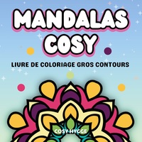 MANDALAS COSY - LIVRE DE COLORIAGE GROS CONTOURS