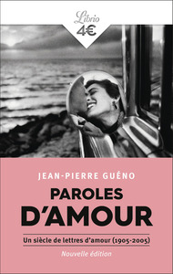 PAROLES D'AMOUR - UN SIECLE DE LETTRES D'AMOUR (1905-2005)