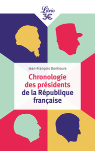 CHRONOLOGIE DES PRESIDENTS DE LA REPUBLIQUE FRANCAISE