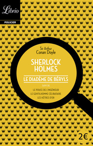 SHERLOCK HOLMES - LE DIADEME DE BERYLS - SUIVI DE LE POUCE DE L'INGENIEUR - LE GENTILHOMME CELIBATAI