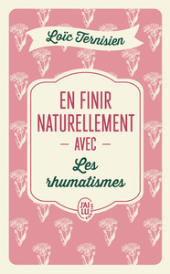 EN FINIR NATURELLEMENT AVEC LES RHUMATISMES