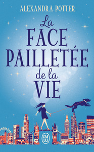 LA FACE PAILLETEE DE LA VIE
