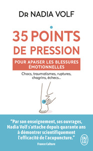 35 POINTS DE PRESSION POUR APAISER LES BLESSURES EMOTIONNELLES - CHOCS, TRAUMATISMES, RUPTURES, CHAG