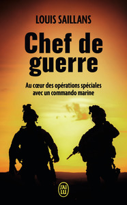 CHEF DE GUERRE - AU COEUR DES OPERATIONS SPECIALES AVEC UN COMMANDO MARINE