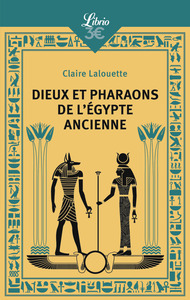 DIEUX ET PHARAONS DE L'EGYPTE ANCIENNE