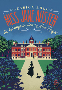 Miss Jane Austen et l'étrange invitée de Mrs Knight