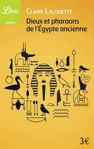 DIEUX ET PHARAONS DE L'EGYPTE ANCIENNE