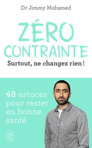 ZERO CONTRAINTE - SURTOUT, NE CHANGEZ RIEN !