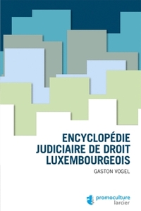 Encyclopédie judiciaire de droit luxembourgeois