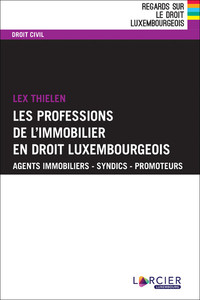 LES PROFESSIONS DE L'IMMOBILIER EN DROIT LUXEMBOURGEOIS