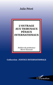 L'outrage aux tribunaux pénaux internationaux